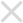 ×